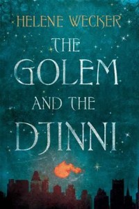 Helene Wecker's The Golem and the Djinni