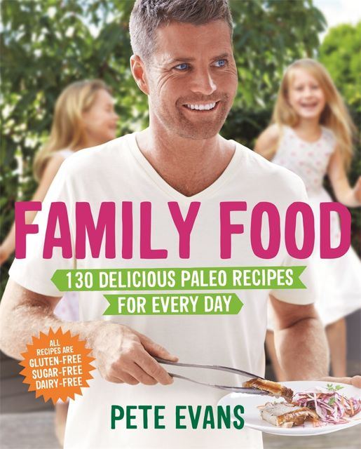 Family Food by Pete Evans | www.ilovebooks.co.za